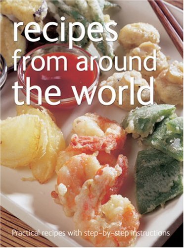 Imagen de archivo de Recipes from Around the World (Practical Recipes with Step-by-Step Instructions S.) a la venta por WorldofBooks