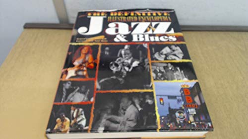 9781844519989: The Definitive Illustrated Encyclopedia of Jazz and Blues