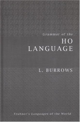 Grammar of the Ho Language: An Eastern Himalayan Dialect