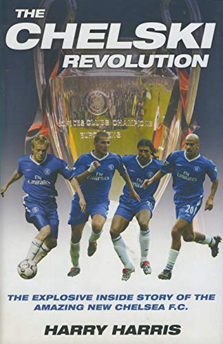 9781844540297: The Chelski Revolution: The Explosive Inside Story of the Amazing New Chelsea F.C.