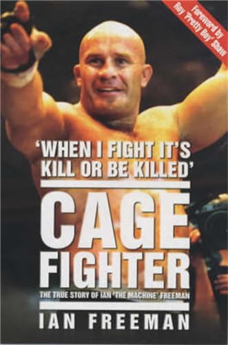 Beispielbild fr Cage Fighter: The True Story of Ian "The Machine" Freeman zum Verkauf von WorldofBooks