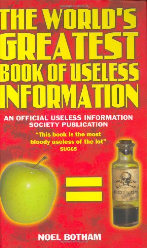 Imagen de archivo de The World's Greatest Book of Useless Information a la venta por WorldofBooks