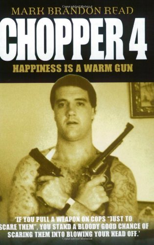 Beispielbild fr Chopper 4: Happiness is a Warm Gun: Happiness Is a Warm Gun zum Verkauf von WorldofBooks