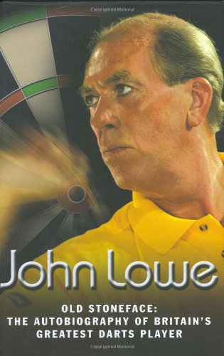 Old Stoneface: The Autobiography of Greatest Darts Player Lowe, John: 9781844541799 - AbeBooks