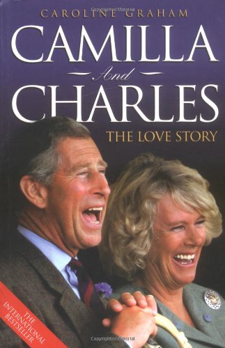 Beispielbild fr Camilla and Charles: The Love Story zum Verkauf von WorldofBooks