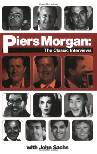 Imagen de archivo de Piers Morgan: The Classic Interviews a la venta por MusicMagpie