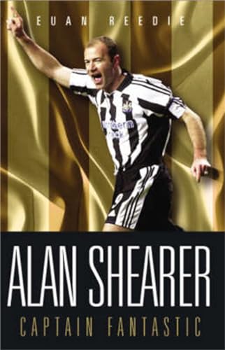 9781844542062: Alan Shearer: Captain Fantastic