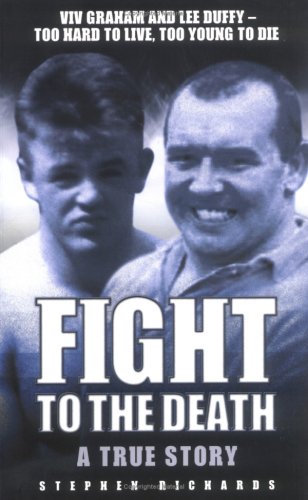 Beispielbild fr Fight to the Death: Viv Graham and Lee Duffy - Too Hard to Live, Too Young to Die zum Verkauf von WorldofBooks