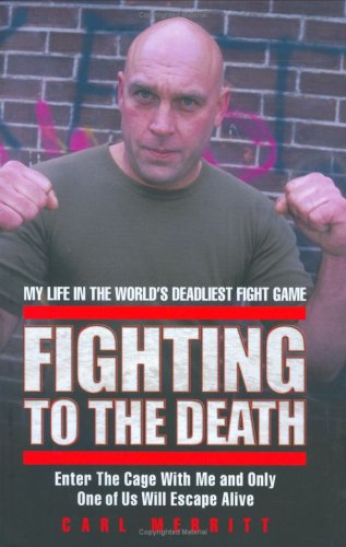 9781844542727: Fighting to the Death: My Life in the World's Deadliest Fight Game