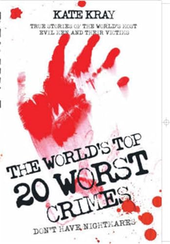 Beispielbild fr The World's 20 Worst Crimes : True Stories of 20 Killers and Their 1000 Victims zum Verkauf von Better World Books