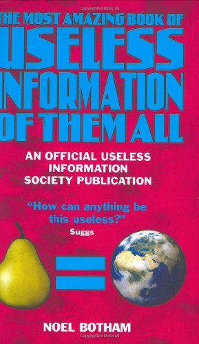 Stock image for The Most Amazing Book of Useless Information of Them All for sale by WorldofBooks