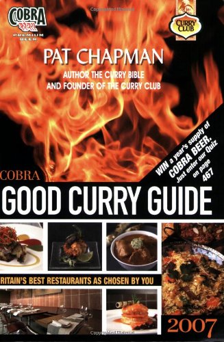 Cobra Good Curry Guide 2007: Britains Best Curry Restaurants as Chosen by You (9781844543113) by Chapman, Pat