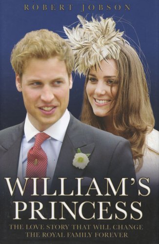 9781844543151: William's Princess: The Love Story that will Change the Royal Family Forever