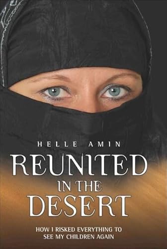 9781844543243: Reunited in the Desert: How I Risked Everything to See My Children Again