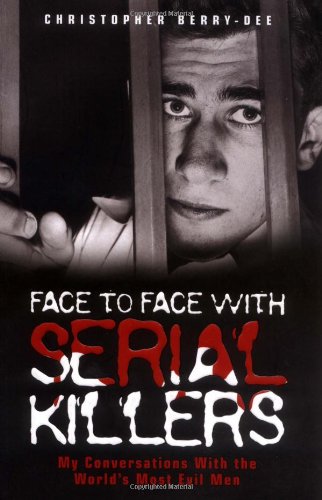 Stock image for Face to Face with Serial Killers: My Conversations with the World's Most Evil Men for sale by SecondSale