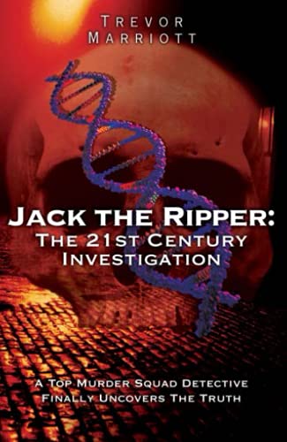 Jack the Ripper: The 21st Century Investigation - Marriott, Trevor