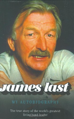 Stock image for James Last : My Autobiography for sale by Better World Books Ltd