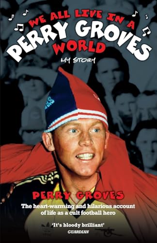 Beispielbild fr We All Live in a Perry Groves World zum Verkauf von Greener Books