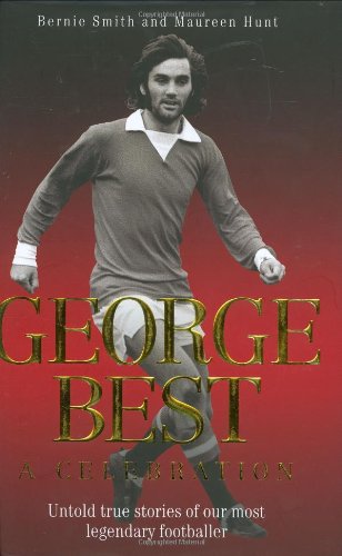 Imagen de archivo de George Best: A Celebration a la venta por AwesomeBooks