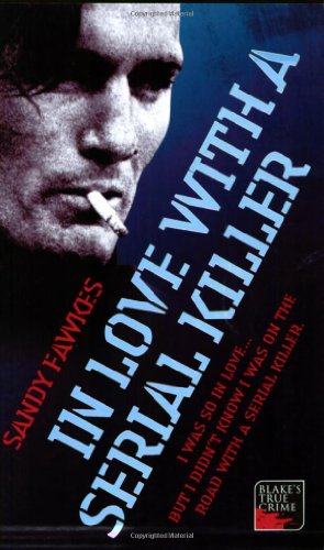 Stock image for In Love with a Serial Killer (Blake's True Crime Library) for sale by AwesomeBooks