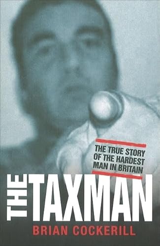 Beispielbild fr The Tax Man: The True Story of the Hardest Man in Britain zum Verkauf von WorldofBooks