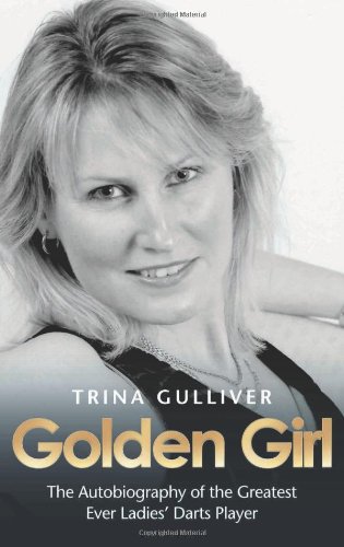 9781844545001: Golden Girl: The Autobiography of the Greatest Ever Ladies' Darts Player