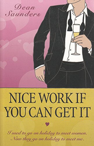 Stock image for Nice Work If You Can Get It for sale by Better World Books