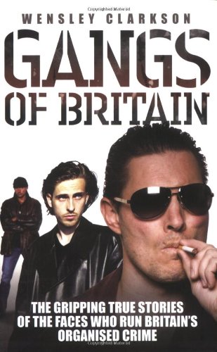 Beispielbild fr Gangs of Britain: The Gripping True Stories of the Faces Who Run Britain's Organised Crime zum Verkauf von WorldofBooks