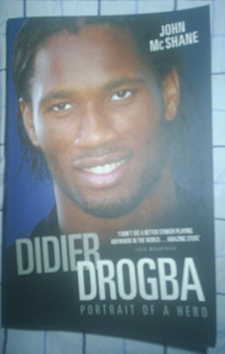Stock image for Didier Drogba - Portrait of A Hero for sale by WorldofBooks