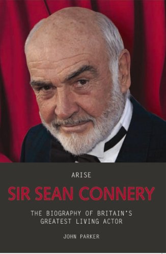 Beispielbild fr Arise Sir Sean Connery: The Biography of Britain's Greatest Living Actor zum Verkauf von medimops