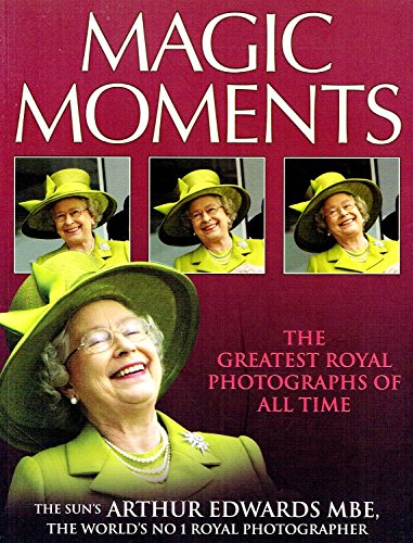 Imagen de archivo de Magic Moments: The Greatest Royal Pictures of All Time a la venta por WorldofBooks