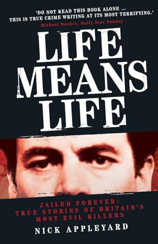Beispielbild fr Life Means Life: Jailed Forever: True Stories of Britain's Most Evil Killers zum Verkauf von WorldofBooks