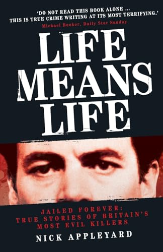 Imagen de archivo de Life Means Life: Jailed Forever: True Stories of Britain's Most Evil Killers a la venta por WorldofBooks