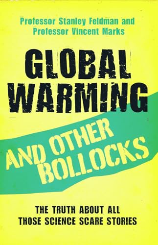 Beispielbild fr Global Warming and Other Bollocks: The Truth About All Those Science Scare Stories zum Verkauf von WorldofBooks