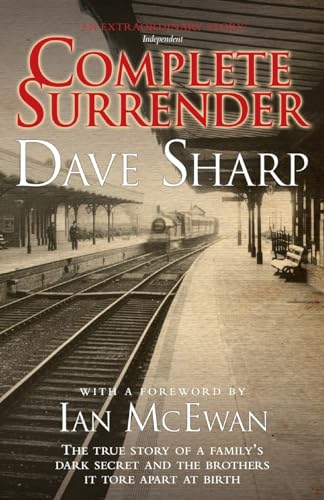 9781844547678: Complete Surrender - The True Story of a Family's Dark Secret and the Brothers it Tore Apart at Birth