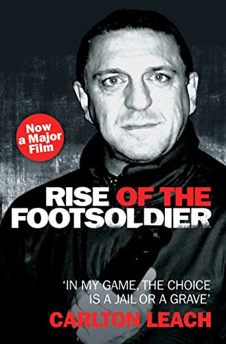 9781844547692: Rise of the Footsoldier: In My Game, the Choice Is a Jail or a Grave