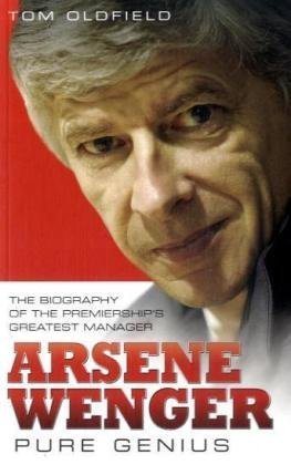 Imagen de archivo de Arsene Wenger: Pure Genius: The Biography of the Premiereship's Greatest Manager a la venta por ThriftBooks-Dallas