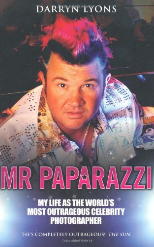 Stock image for Mr Paparazzi: My Life as the World's Most Outrageous Celebrity Photographer for sale by WorldofBooks