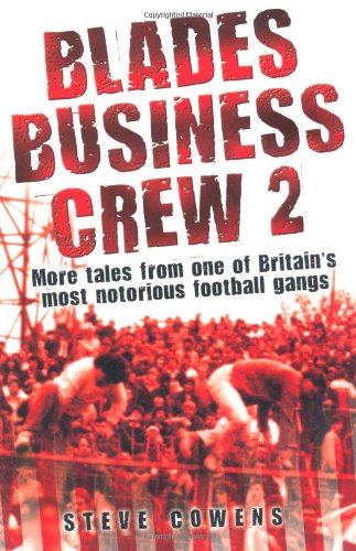 Beispielbild fr Blades Business Crew II: More Tales from One of Britain's Most Notorious Football Gangs zum Verkauf von WorldofBooks