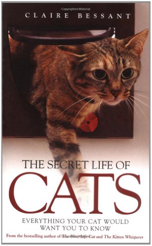 Stock image for The Secret Life of Cats: Everything Your Cat Would Want You to Know for sale by WorldofBooks