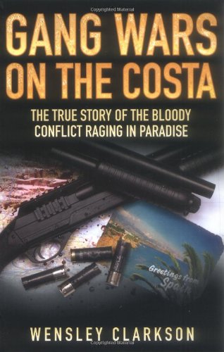 9781844548088: Gang Wars on the Costa: The True Story of the Bloody Conflict Racing in Paradise