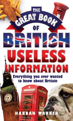 Beispielbild fr The Great Book of British Useless Information: Everything You Ever Wanted to Know About Britain zum Verkauf von WorldofBooks