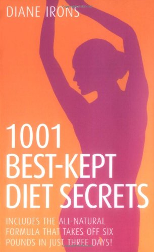 Beispielbild fr 1001 Best Kept Diet Secrets : Includes the All-Natural Formula That Takes Off Six Pounds in Just Two Days! zum Verkauf von Buchpark