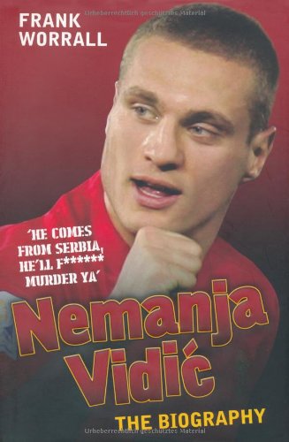 Beispielbild fr Nemanja Vidic: The Biography zum Verkauf von WorldofBooks