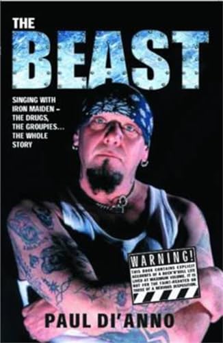 

The Beast: Singing With Iron MaidenÂThe Drugs, the Groupies . . . the Whole Story [Soft Cover ]