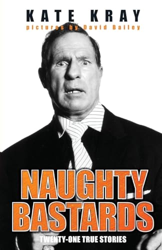 Stock image for Naughty Bastards: Twenty-One True Stories for sale by Books From California