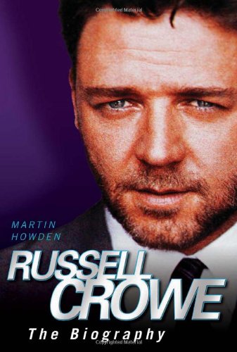 9781844549337: Russell Crowe: The Biography