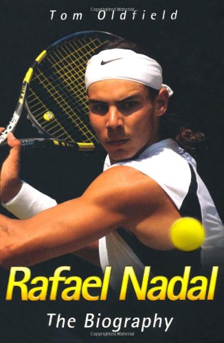9781844549498: Rafael Nadal: The Biography
