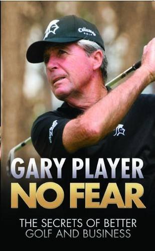 Beispielbild fr No Fear: The Secrets of Better Golf and Business zum Verkauf von WorldofBooks