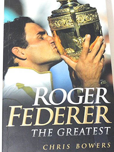 Beispielbild fr Roger Federer: The Greatest zum Verkauf von WorldofBooks